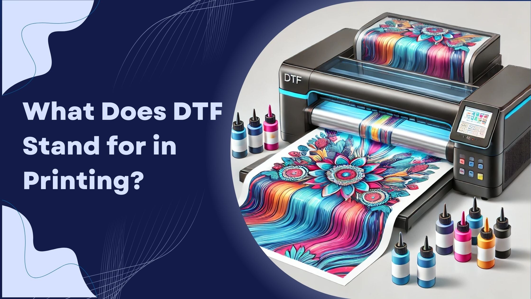 What Does DTF Stand for in Printing?