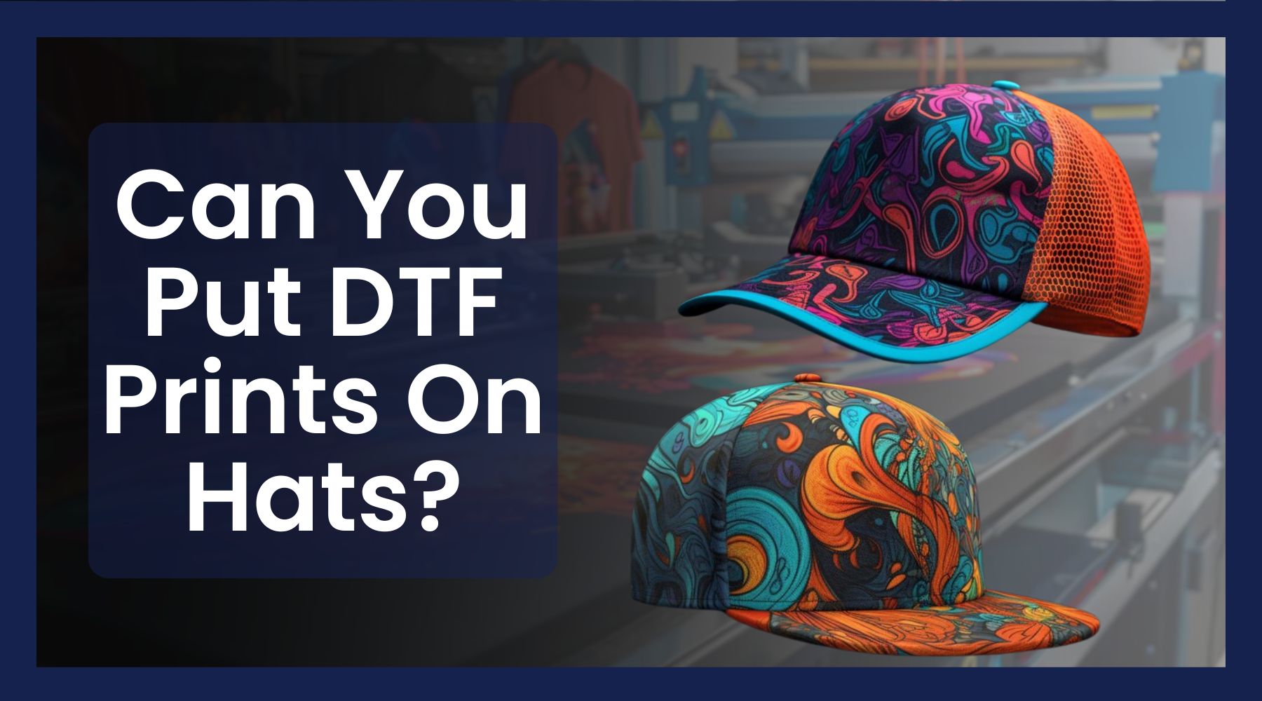 Can You Put DTF Prints on Hats