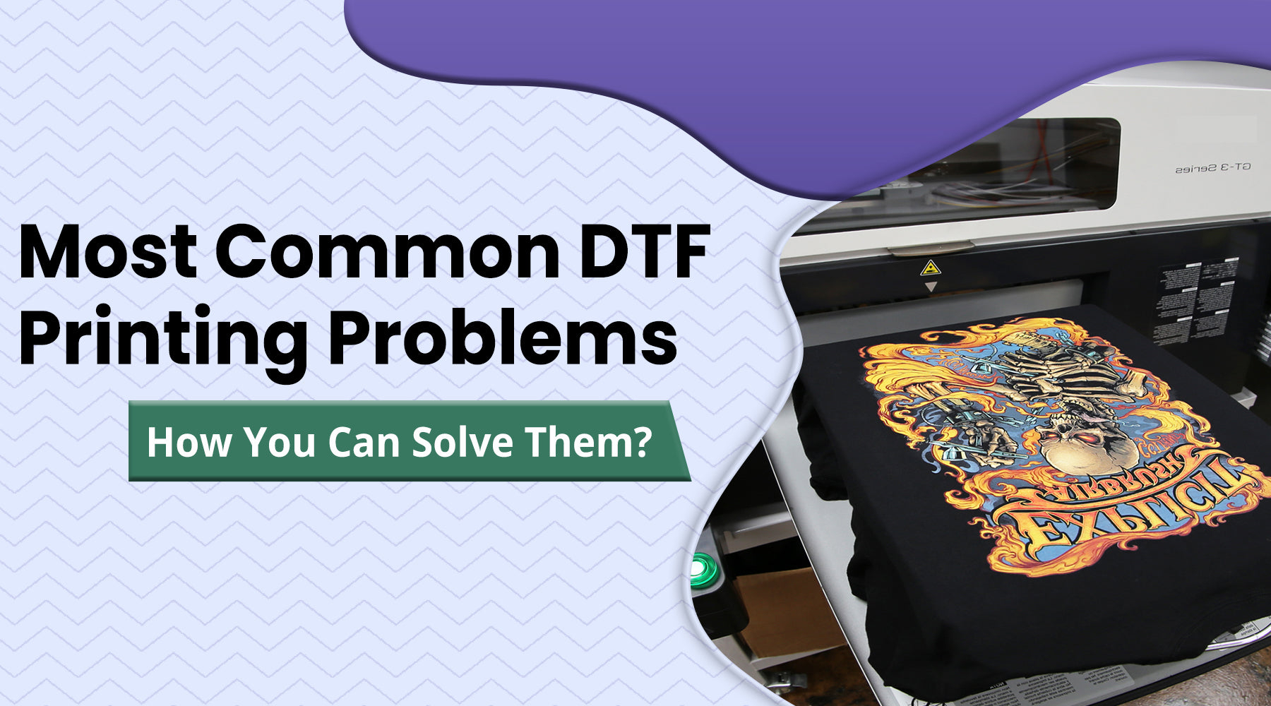 Most common DTF printing problems