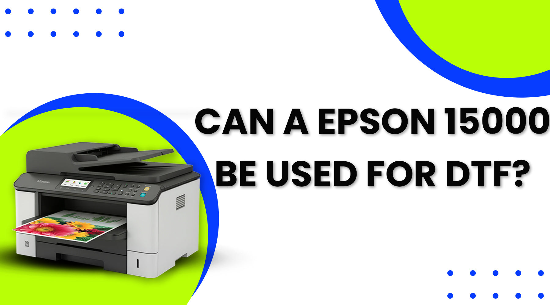 Can a Epson 15000 Be Used for DTF